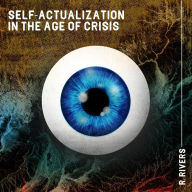 Self-Actualization in the Age of Crisis
