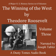 The Winning of the West, Vol. 3: The Founding of the Trans-Alleghany Commonwealths 1784-1790 