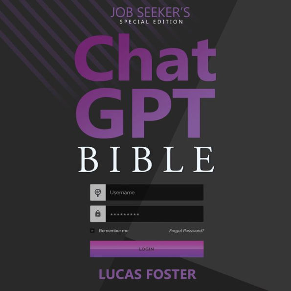 Chat GPT Bible - Job Seeker's Special Edition: Secrets to Mastering the Career and Hiring Landscape with Conversational AI