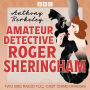 Amateur Detective Roger Sheringham: The Poisoned Chocolates Case and Jumping Jenny