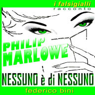 Philip Marlowe Nessuno è di nessuno: I falsigialli