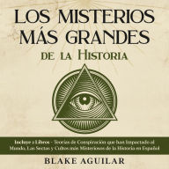 Los Misterios más Grandes de la Historia: Incluye 2 Libros - Teorías de Conspiración que han Impactado al Mundo, Las Sectas y Cultos más Misteriosos de la Historia en Español