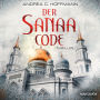 Der Sanaa-Code: Thriller - Ungekürztes Hörbuch