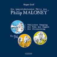 Die haarsträubenden Fälle des Philip Maloney, No.94: Tödliches Camping, Die Frau aus Ungarn, Der Stromschlag