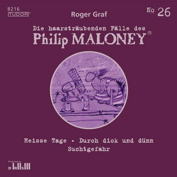 Die haarsträubenden Fälle des Philip Maloney, No.26: Heisse Tage, Durch dick und dünn, Suchtgefahr