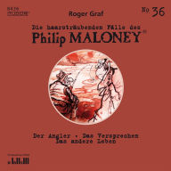 Die haarsträubenden Fälle des Philip Maloney, No.36: Der Angler, Das Versprechen, Das andere Leben