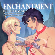 Enchantment: Part VIII - Epilogue (Yaoi MM Fantasy Erotica)