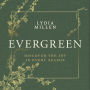 Evergreen: Discover the Joy in Every Season