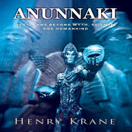 Anunnaki: Reptilians Beyond Myth, Science and Humankind