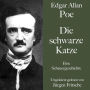 Edgar Allan Poe: Die schwarze Katze: Eine Schauergeschichte. Ungekürzt gelesen.