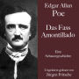 Edgar Allan Poe: Das Fass Amontillado: Eine Schauergeschichte. Ungekürzt gelesen.