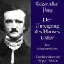 Edgar Allan Poe: Der Untergang des Hauses Usher: Eine Schauergeschichte. Ungekürzt gelesen. (Abridged)