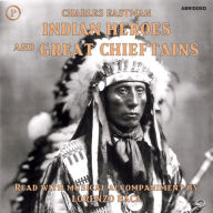 Indian Heroes and Great Chieftains (Abridged)