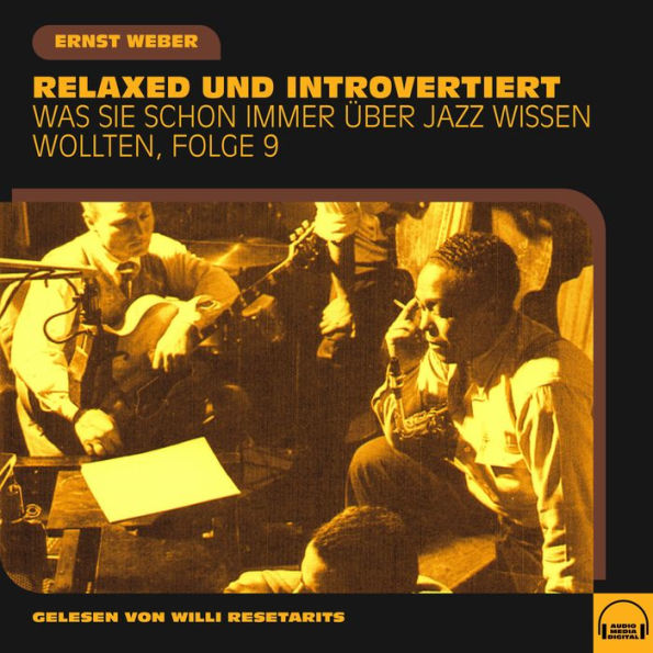 Was Sie schon immer über Jazz wissen wollten, Folge 9: Relaxed und introvertiert