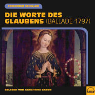 Die Worte des Glaubens: Ballade 1797