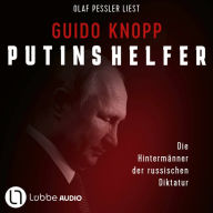 Putins Helfer - Die Hintermänner der russischen Diktatur (Gekürzt) (Abridged)