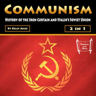 Communism: History of the Iron Curtain and Stalin's Soviet Union