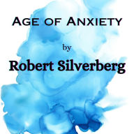 Age of Anxiety: 