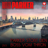 Parker stößt den Boss vom Thron - Butler Parker, Band 263 (ungekürzt)