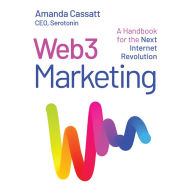 Web3 Marketing: A Handbook for the Next Internet Revolution