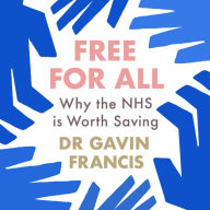 Free For All: Why The NHS Is Worth Saving