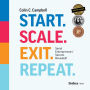 Start. Scale. Exit. Repeat.: Serial Entrepreneurs' Secrets Revealed!