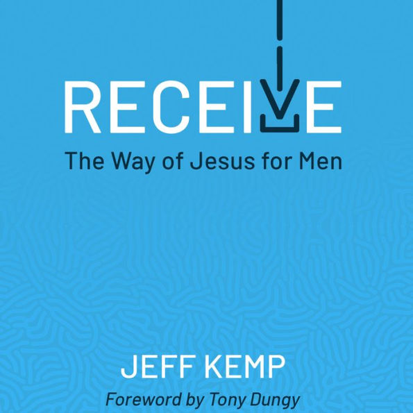 RECEIVE: The Way of Jesus for Men