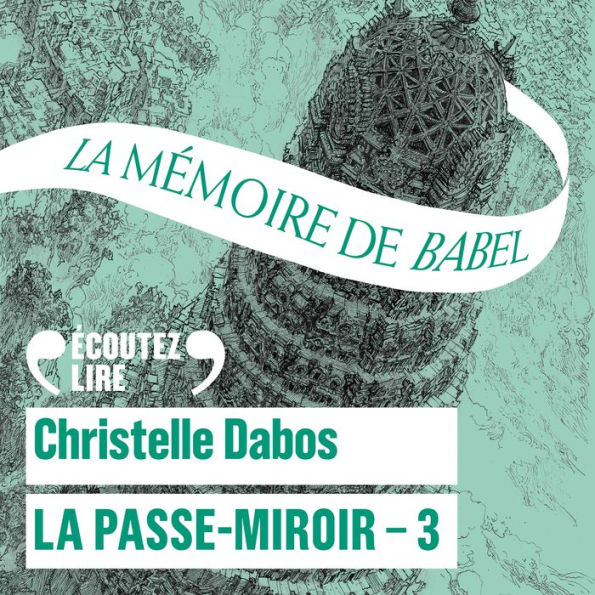 La Passe-Miroir (Livre 3) - La Mémoire de Babel