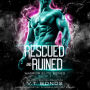 Rescued and Ruined