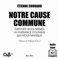 Notre cause Commune: Instituer nous-mêmes la puissance politique qui nous manque