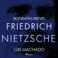 Biografías breves - Friedrich Nietzsche