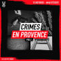 Crimes en Provence volume 1: 13 histoires ¿ 6h40 d'écoute