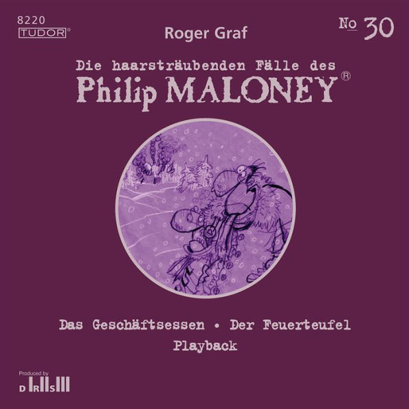 Die haarsträubenden Fälle des Philip Maloney, No.30: Das Geschäftsessen, Der Feuerteufel, Playback