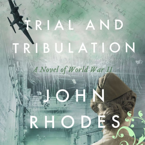Trial and Tribulation: A Novel of World War II (Breaking Point Series, Book 4)