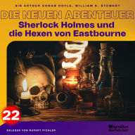 Sherlock Holmes und die Hexen von Eastbourne (Die neuen Abenteuer, Folge 22)