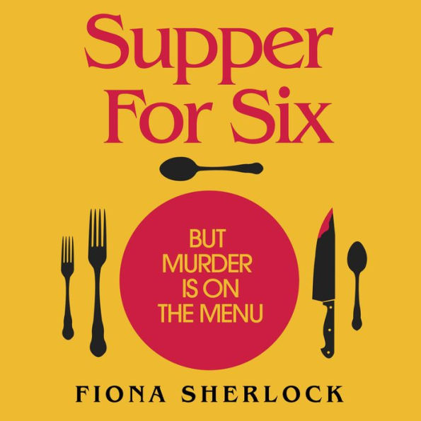 Supper For Six: A twisty and gripping cosy crime murder mystery