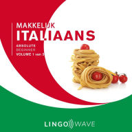 Makkelijk Italiaans - Absolute beginner - Volume 1 van 3