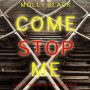 Come Stop Me (A Caitlin Dare FBI Suspense Thriller-Book 6): Digitally narrated using a synthesized voice
