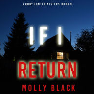 If I Return (A Ruby Hunter FBI Suspense Thriller-Book 5): Digitally narrated using a synthesized voice