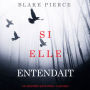 Si elle entendait (Un mystère Kate Wise-Volume 7): Digitally narrated using a synthesized voice