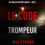 Le Code Trompeur (Un thriller FBI Remi Laurent - Livre 5): Digitally narrated using a synthesized voice