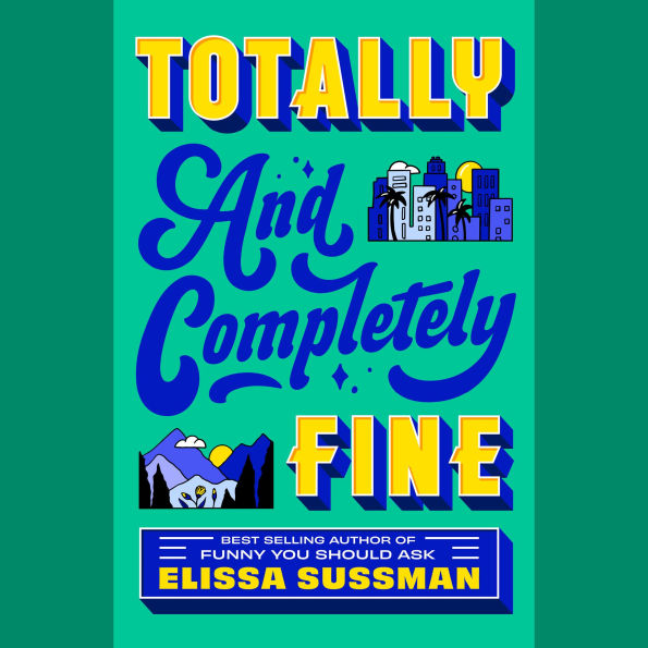 Totally and Completely Fine: A Novel