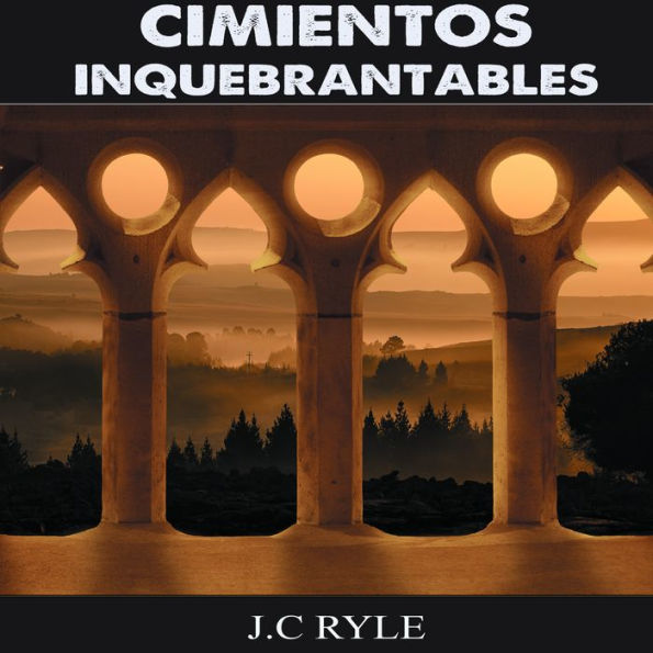 Cimientos Inquebrantables (Abridged)