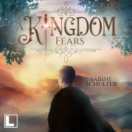 Kingdom Fears, A - Kampf um Mederia, Band 4 (ungekürzt)