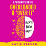 Overloaded and 