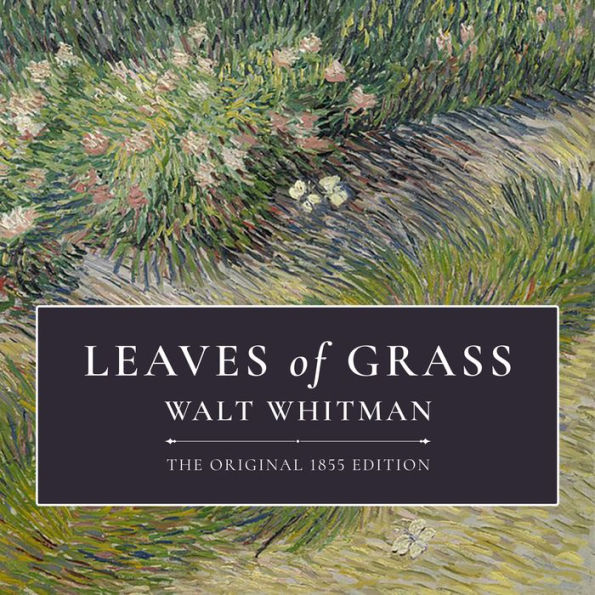 Leaves of Grass, The Original 1855 Edition