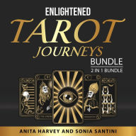 Enlightened Tarot Journeys Bundle, 2 in 1 Bundle: Holistic Tarot Guide and Intuitive Tarot