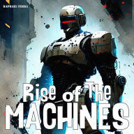 Rise of the Machines