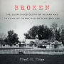 Broken: The Suspicious Death of Alydar and the End of Horse Racing's Golden Age