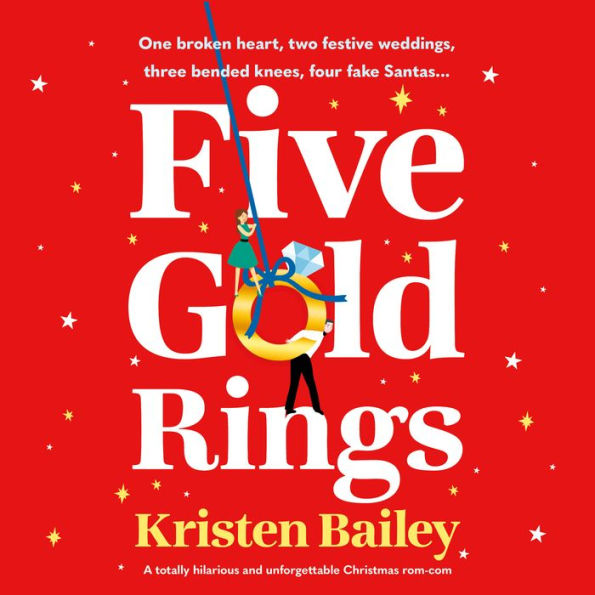 Five Gold Rings: A totally hilarious and unforgettable Christmas rom-com